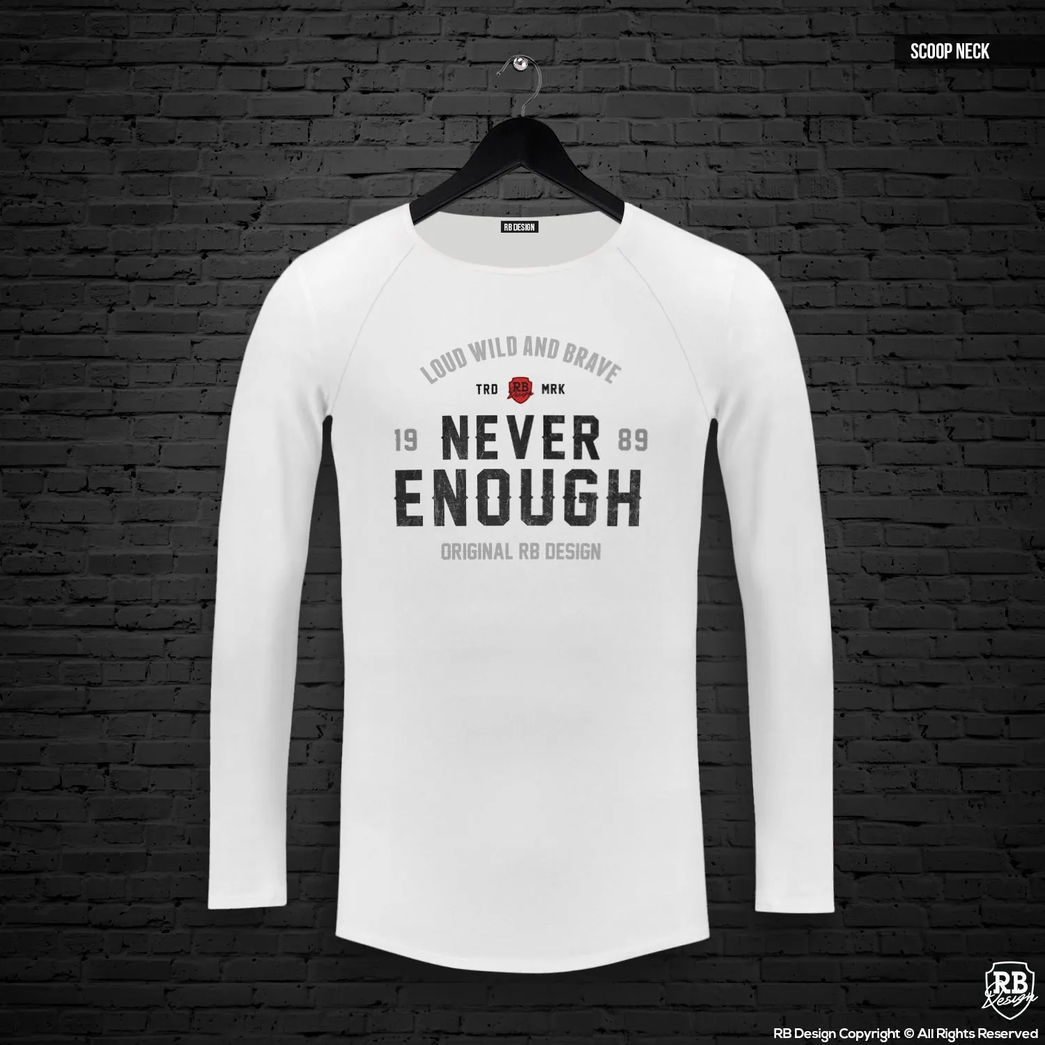 Mens Long Sleeve T-shirt "Never Enough" MD981