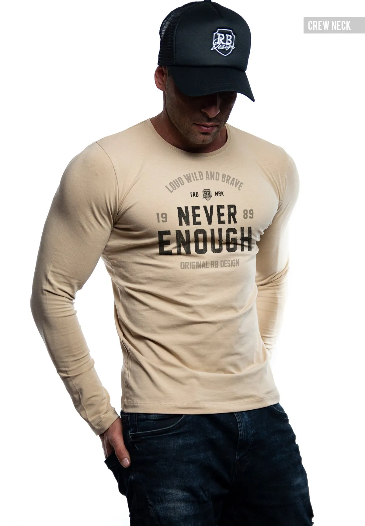 Mens Long Sleeve T-shirt "Never Enough" MD981