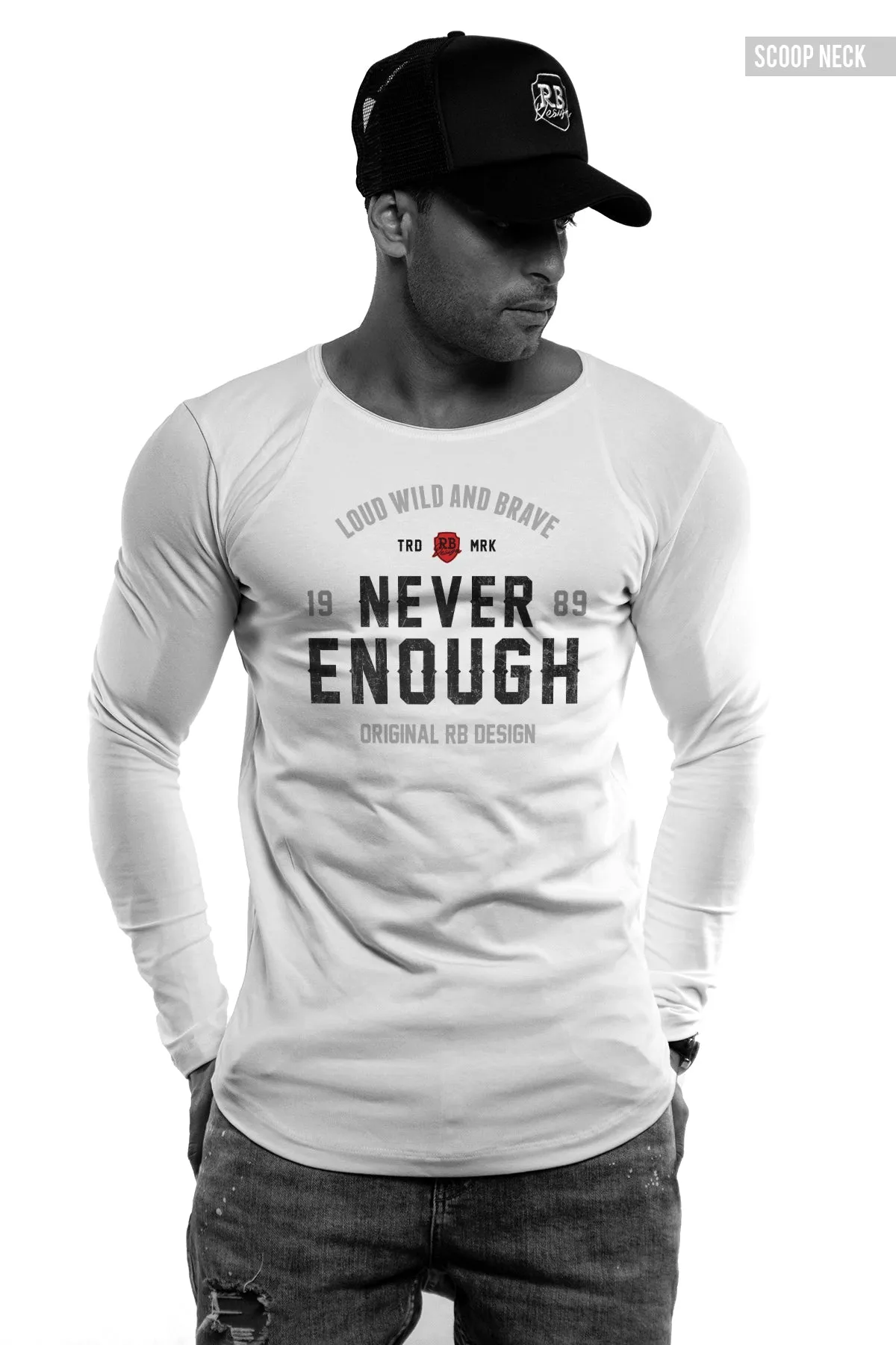 Mens Long Sleeve T-shirt "Never Enough" MD981